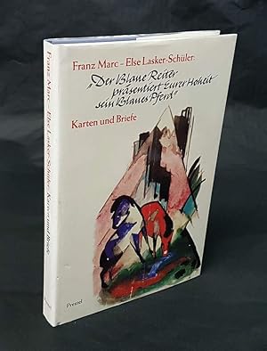 Bild des Verkufers fr Franz Marc, Else Lasker-Schler: "Der Blaue Reiter prsentiert Eurer Hoheit sein blaues Pferd". Karten und Briefe. zum Verkauf von Antiquariat Dennis R. Plummer