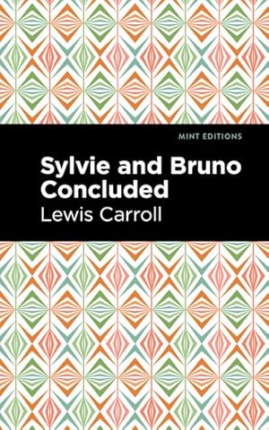 Image du vendeur pour Sylvie and Bruno Concluded mis en vente par GreatBookPrices