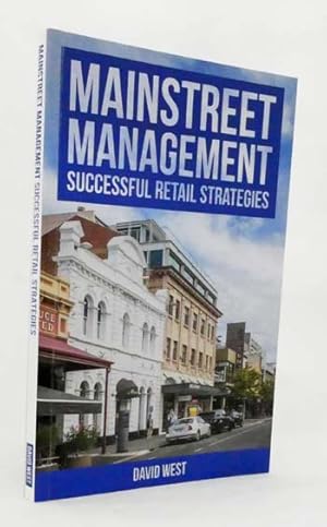 Seller image for Mainstreet Management Successful Retail Strategies (Inscribed by Author) for sale by Adelaide Booksellers