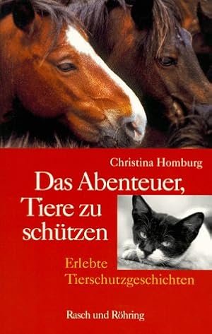 Seller image for Das Abenteuer, Tiere zu schtzen. Erlebte Tierschutzgeschichten for sale by Gabis Bcherlager