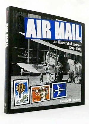 Image du vendeur pour Air Mail An Illustrated History 1793-1981 mis en vente par Adelaide Booksellers