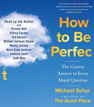 Immagine del venditore per How to Be Perfect : The Correct Answer to Every Moral Question venduto da GreatBookPrices