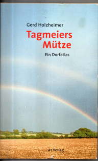 Imagen del vendedor de Tagmeiers Mtze. Ein Dorfatlas. a la venta por Leonardu