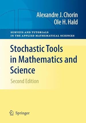 Image du vendeur pour Stochastic Tools in Mathematics and Science. (=Surveys and Tutorials in the Applied Mathematical Sciences; 1). mis en vente par Antiquariat Thomas Haker GmbH & Co. KG