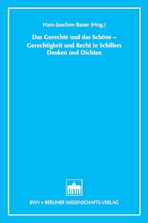Seller image for Das Gerechte und das Schne - Gerechtigkeit und Recht in Schillers Denken und Dichten. (=Schriften der Juristischen Studiengesellschaft Jena e.V.) for sale by Antiquariat Thomas Haker GmbH & Co. KG