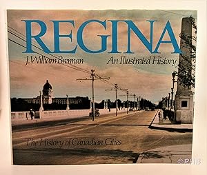 Seller image for Regina: An Illustrated History for sale by Post Horizon Booksellers