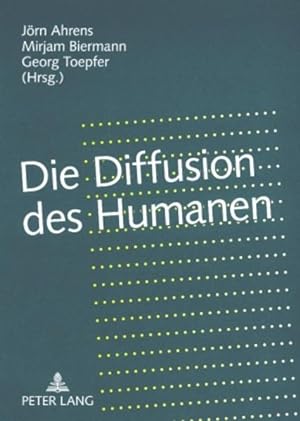 Seller image for Die Diffusion des Humanen. Grenzregime zwischen Leben und Kulturen. for sale by Antiquariat Thomas Haker GmbH & Co. KG