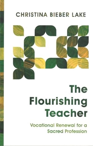 Image du vendeur pour Flourishing Teacher : Vocational Renewal for a Sacred Profession mis en vente par GreatBookPrices