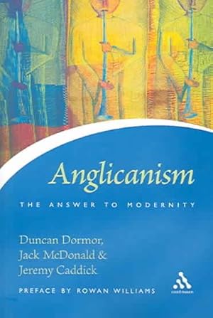 Imagen del vendedor de Anglicanism : The Answer To Modernity a la venta por GreatBookPrices