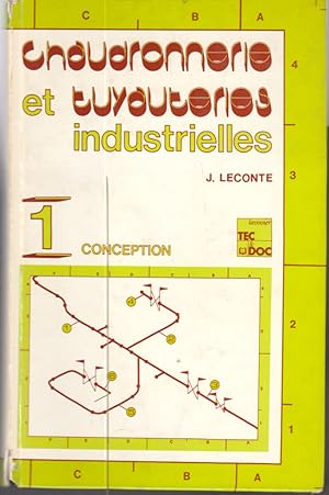 Image du vendeur pour Chaudronnerie et tuyauteries industrielles. Tome 1: Conception. Tome 2: Elments d'tude et fabrication. mis en vente par L'ivre d'Histoires