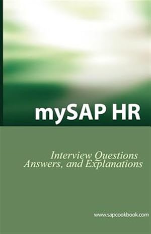 Bild des Verkufers fr Mysap Hr Interview Questions, Answers, And Explanations : Sap Hr Certification Review zum Verkauf von GreatBookPrices