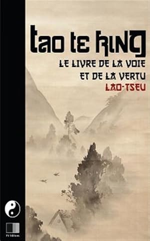 Image du vendeur pour Tao Te King : Le Livre De La Voie Et De La Vertue. -Language: french mis en vente par GreatBookPrices