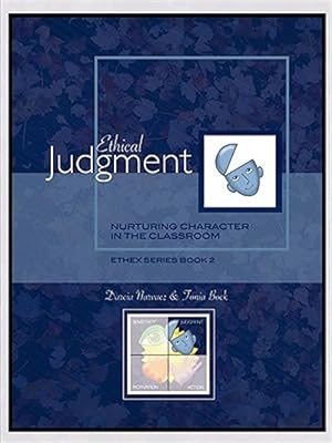 Immagine del venditore per Ethical Judgment: Nurturing Character in the Classroom, Ethex Series Book 2 venduto da GreatBookPrices