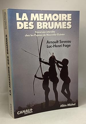 Image du vendeur pour La Mmoire des brumes traverse clandestine chez les Papous de Nouvelle-Guine mis en vente par crealivres