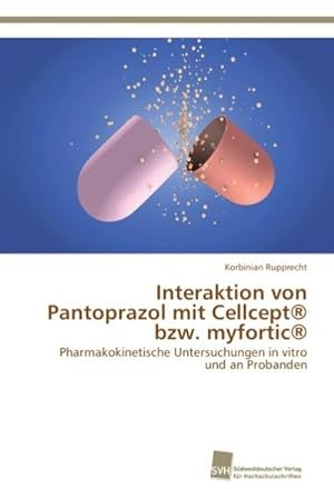 Seller image for Interaktion von Pantoprazol mit Cellcept bzw. myfortic for sale by BuchWeltWeit Ludwig Meier e.K.