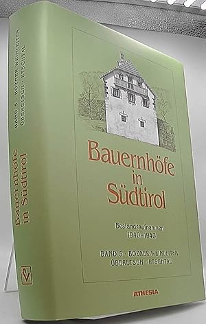 Bild des Verkufers fr Bauernhfe in Sdtirol; Teil: Bd. 5., Bozner Weinleiten, beretsch und Etschtal zum Verkauf von Antiquariat Unterberger