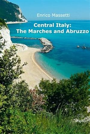 Imagen del vendedor de Central Italy: The Marches and Abruzzo a la venta por GreatBookPrices