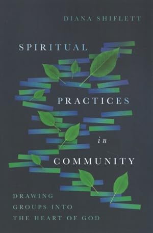 Seller image for Spiritual Practices in Community : Drawing Groups into the Heart of God for sale by GreatBookPrices