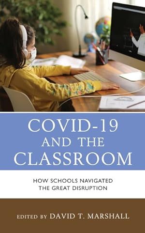 Seller image for Covid-19 and the Classroom : How Schools Navigated the Great Disruption for sale by GreatBookPrices