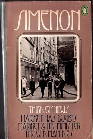 Imagen del vendedor de THE THIRD SIMENON OMNIBUS: MAIGRET HAS DOUBTS/ MAIGRET & THE MINISTER/ THE OLD MAN DIES a la venta por Mr.G.D.Price