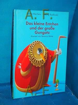 Bild des Verkufers fr Das kleine Entchen und der groe Gungatz. Kthe Recheis , Georg Bydlinski. Ill. von Veronica Bilotta. [Nach einem alten franz. Mrchen neu erzhlt] zum Verkauf von Antiquarische Fundgrube e.U.