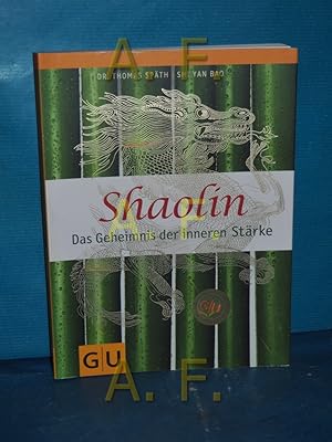 Immagine del venditore per Shaolin : das Geheimnis der inneren Strke Thomas Spth/Shi Yan Bao: Mitarb.: Petra Kunze venduto da Antiquarische Fundgrube e.U.