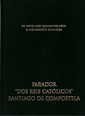 Imagen del vendedor de Parador de Santiago "Os Reis Catlicos" un hotel con quinientos aos, el ms antiguo de Europa . a la venta por Librera Astarloa