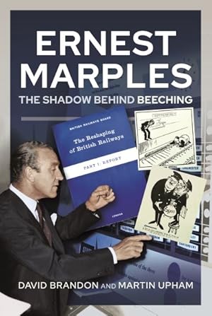 Immagine del venditore per Ernest Marples : The Shadow Behind Beeching venduto da GreatBookPrices
