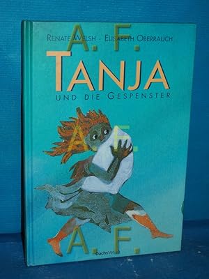 Seller image for Tanja und die Gespenster. Renate Welsh , Elisabeth Oberrauch for sale by Antiquarische Fundgrube e.U.