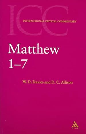 Bild des Verkufers fr Matthew 1-7 : a Critical and Exegetical Commentary on the Gospel According to Saint Matthew zum Verkauf von GreatBookPrices