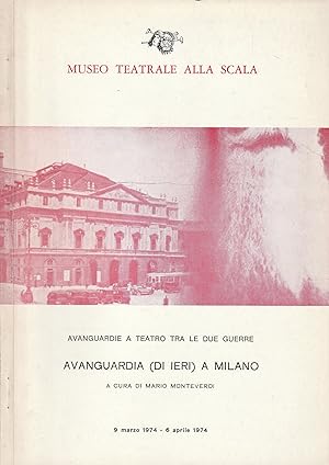 Immagine del venditore per Museo Teatrale alla Scala - Avanguardie a teatro tra le due Guerre. Avanguardia (di ieri) a Milano venduto da Messinissa libri