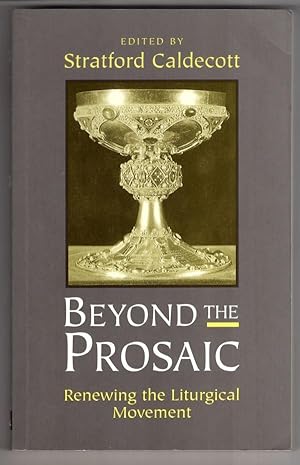 Seller image for Beyond the Prosaic: Renewing the Liturgical Movement for sale by High Street Books