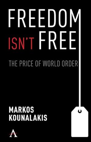 Bild des Verkufers fr Freedom Isn't Free : The Conflicts and Costs for World Order and National Interests zum Verkauf von GreatBookPrices