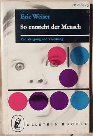 So entsteht der Mensch - Von Zeugung und Vererbung