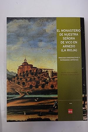 Imagen del vendedor de El monasterio de nuestra senora de vico en arnedo (la Rioja), proceso constructivo y patrimonio artistico a la venta por Librairie du Levant