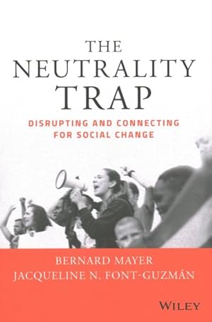 Imagen del vendedor de Neutrality Trap : Disrupting and Connecting for Social Change a la venta por GreatBookPrices