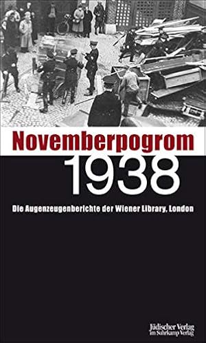 Imagen del vendedor de Novemberpogrom 1938 - die Augenzeugenberichte der Wiener Library, London. a la venta por Antiquariat Buchseite