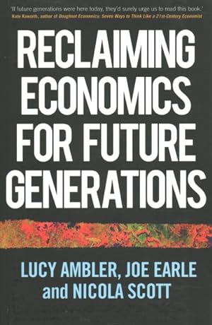 Seller image for Reclaiming Economics for Future Generations for sale by GreatBookPrices