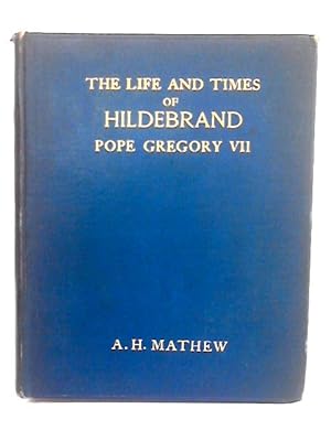 Image du vendeur pour The Life And Times Of Hildebrand Pope Gregory VII mis en vente par World of Rare Books