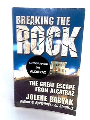 Image du vendeur pour Breaking the Rock The Great Escape from Alcatraz mis en vente par World of Rare Books
