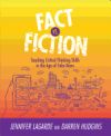 Fact vs. Fiction: Teaching Critical Thinking Skills in the Age of Fake News