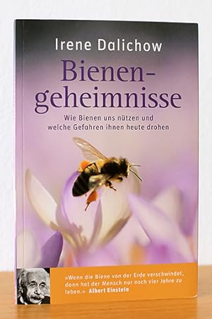 Bienengeheimnisse. Wie Bienen uns nützen und welche Gefahren ihnen drohen