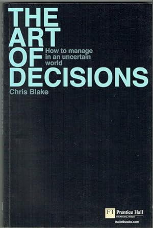 Seller image for The Art Of Decisions: How To Manage In An Uncertain World for sale by Hall of Books