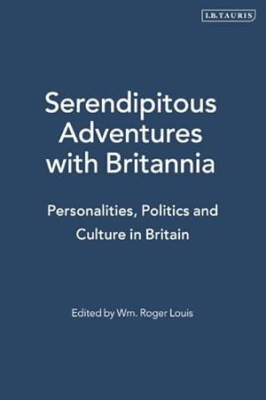 Immagine del venditore per Serendipitous Adventures with Britannia : Personalities, Politics and Culture in Britain venduto da GreatBookPrices