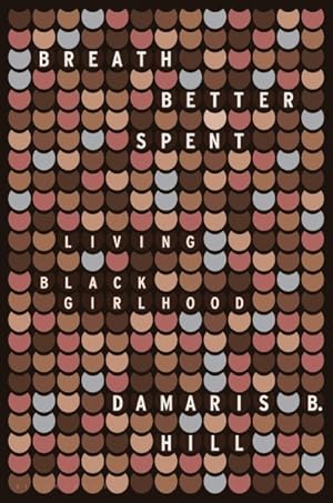Image du vendeur pour Breath Better Spent : Living Black Girlhood mis en vente par GreatBookPrices