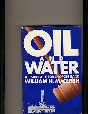 Seller image for Oil and water: The Struggle for Georges Bank for sale by Richard Lemay