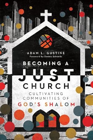 Imagen del vendedor de Becoming a Just Church : Cultivating Communities of God's Shalom a la venta por GreatBookPrices