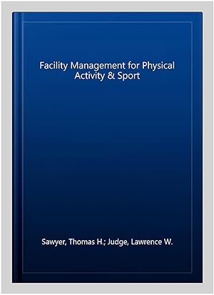 Seller image for Facility Management for Physical Activity & Sport for sale by GreatBookPrices