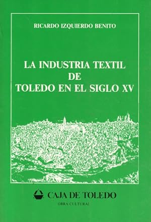 Imagen del vendedor de La industria textil de Toledo en el siglo XV a la venta por Librera Cajn Desastre