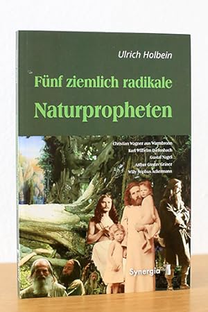 Fünf ziemlich radikale Naturpropheten. Christian Wagner aus Warmbronn - Karl Wilhelm Diefenbach -...